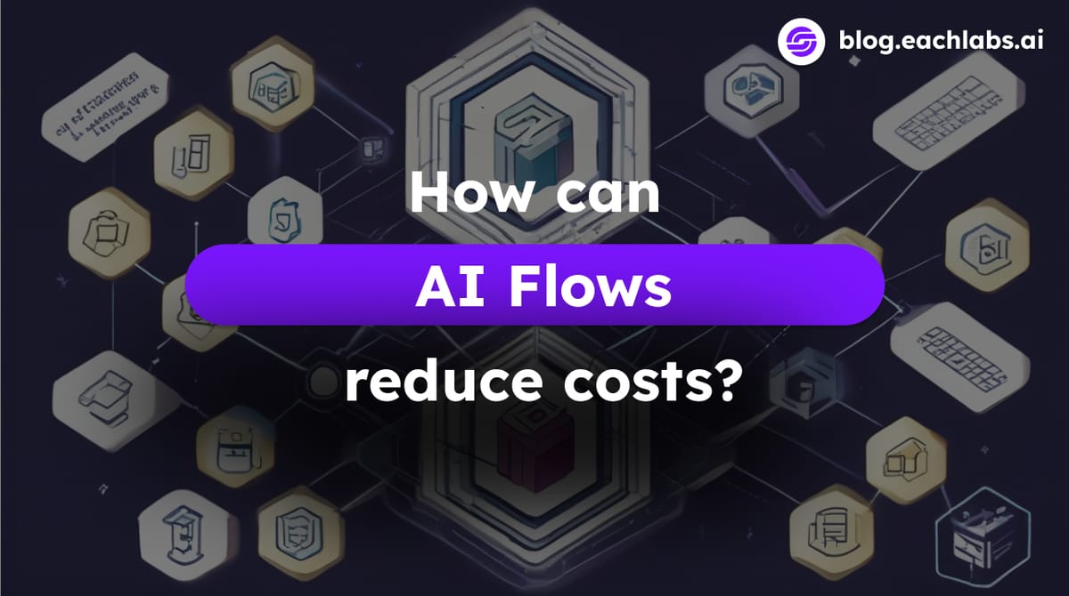 How can AI Flows reduce costs?